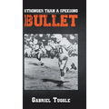 Stronger Than a Speeding Bullet