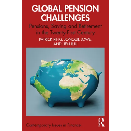 Global Pension Challenges: Pensions, Saving and Retirement in the Twenty-First Century