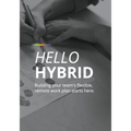 Hello Hybrid: Building your team's flexible, remote work plan starts here.