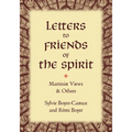 Letters to Friends of the Spirit: Martinist Views & Others