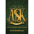 Just Ask: A Survival Guide for Today's Economy