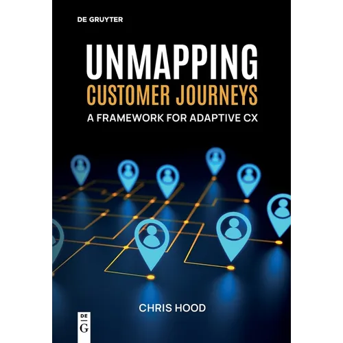 Unmapping Customer Journeys: A Framework for Adaptive CX