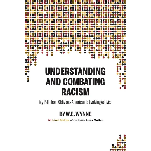 Understanding and Combating Racism: My Path from Oblivious American to Evolving Activist