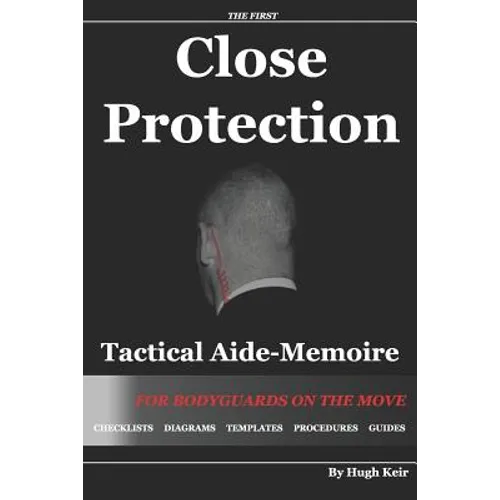 Cp Tam Close Protection Tactical Aide-Memoire: For Bodyguards on the Move