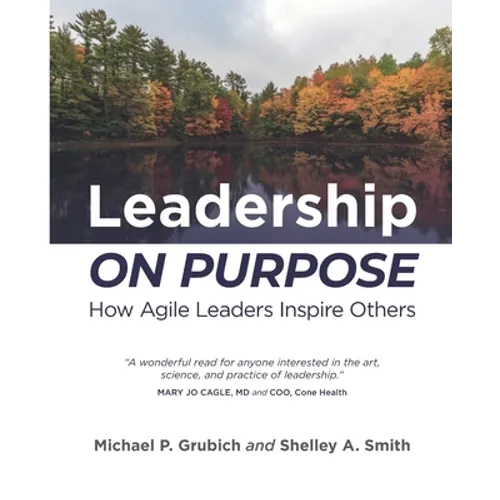 Leadership ON PURPOSE: How Agile Leaders Inspire Others