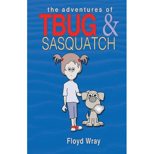 The Adventures of T-Bug & Sasquatch