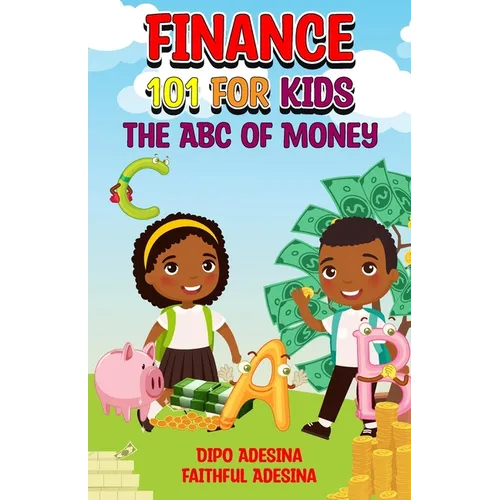 Finance 101 For Kids: The ABC of Money