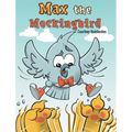 Max the Mockingbird: A wholesome comics style book about friendship for readers 4-8