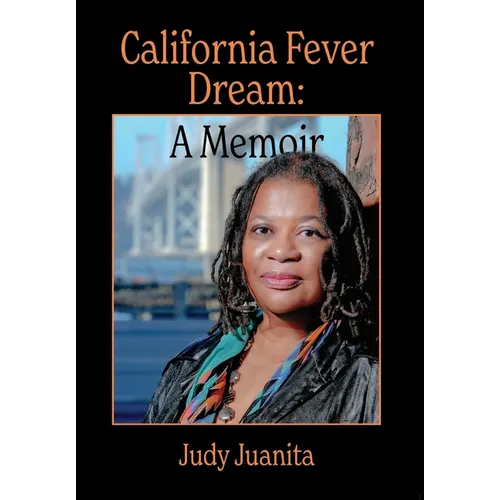 California Fever Dream: A Memoir