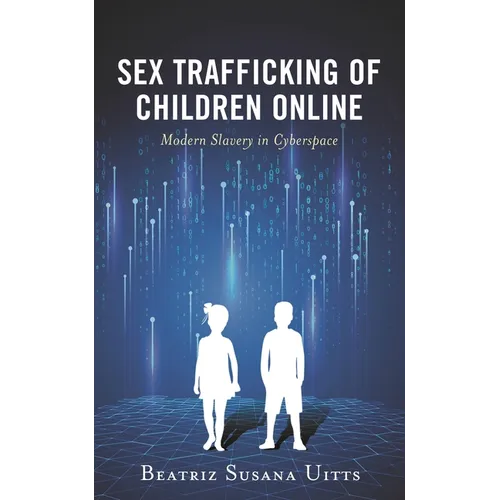 Sex Trafficking of Children Online: Modern Slavery in Cyberspace