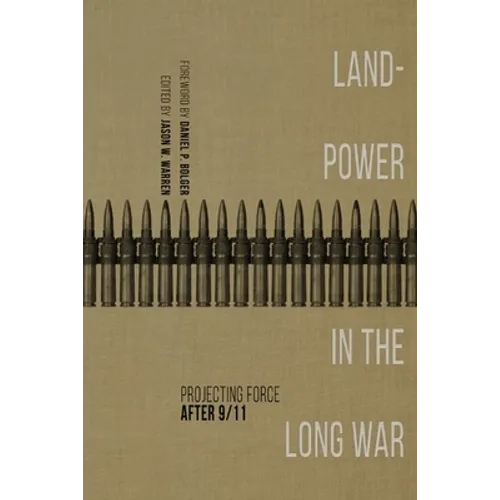 Landpower in the Long War: Projecting Force After 9/11