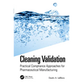 Cleaning Validation: Practical Compliance Approaches for Pharmaceutical Manufacturing