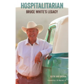 Hospitalitarian: Bruce White's Legacy
