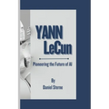 Yann LeCun: Pioneering the Future of AI