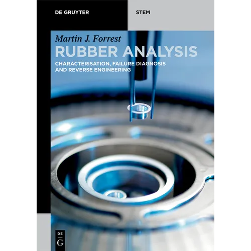 Rubber Analysis: Characterisation, Failure Diagnosis and Reverse Engineering