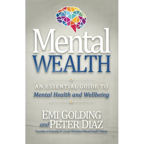 Mental Wealth: An Essential Guide to Workplace Mental Health and Wellbeing