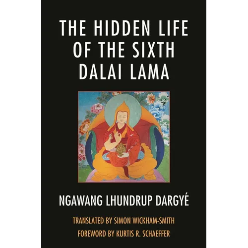 Hidden Life of the Sixth Dalai Lama