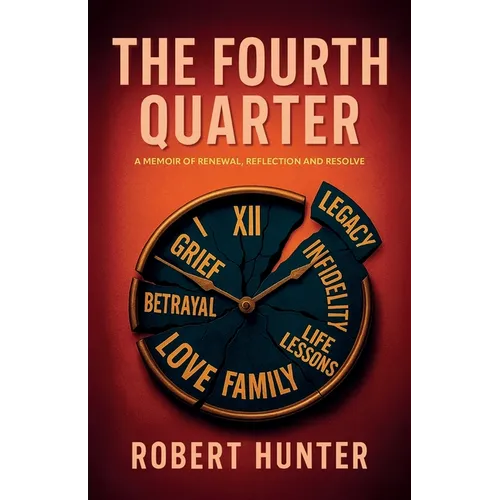 The Fourth Quarter, A Memoir of Renewal, Reflection, and Resolve