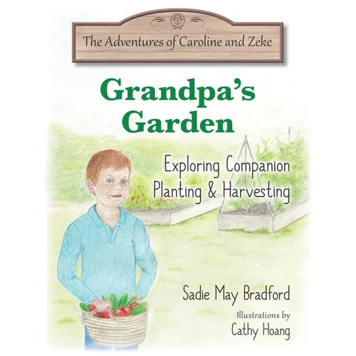 Grandpa's Garden: Exploring Companion Planting and Harvesting