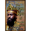 The African King of Colonial America: A Biography of Francisco Menéndez