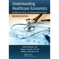 Understanding Healthcare Economics: Managing Your Career in an Evolving Healthcare System, Second Edition