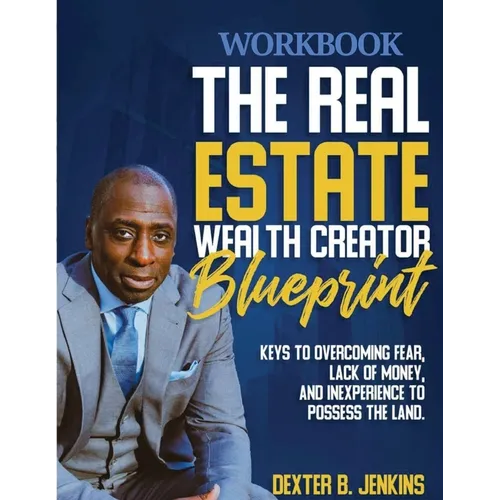 The Real Estate Wealth Creator Blueprint Workbook