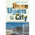 Once Upon a City: Greensboro, North Carolina's Second Century