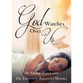 God Watches Over Us: My Living Testimonies