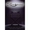 Shevolved: A True Hollywood Survivor Story