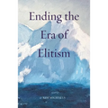 Ending the Era of Elitism