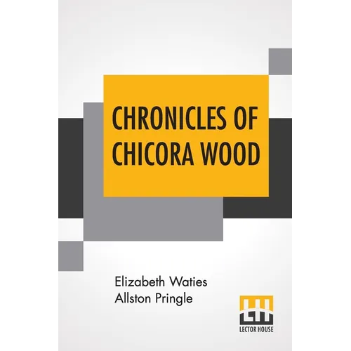 Chronicles Of Chicora Wood