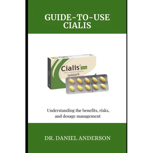 Guide-To-Use Cialis: Understanding the Benefits, risks, and dosage management