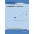 Hedonic Tariff Choice and Consequences of Flat-Rate Bias. The Impact of Consumption Goals on Flat-Rate Bias, and the Competitive Position of a Service