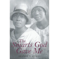 The Smarts God Gave Me