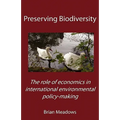 Preserving Biodiversity: The role of economics in international environmental policy-making