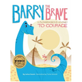 Barry the Brave: A Flowerageous Journey to Courage