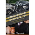 Preparing and Prevailing in Your Accident Claim: Taking You from Your Crash to Courtroom Success