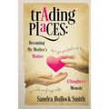 Trading Places: Becoming My Mother's Mother