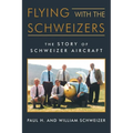 Flying with the Schweizers: The Story of Schweizer Aircraft