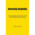 Advancing Hospitality: How Hoteliers Can Tackle Their Challenges Leading the Way