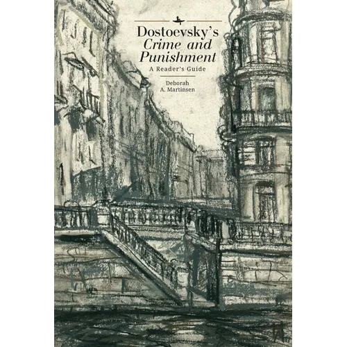 Dostoevsky's Crime and Punishment: A Reader's Guide