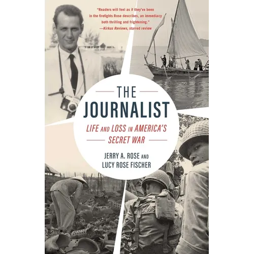 The Journalist: Life and Loss in America's Secret War