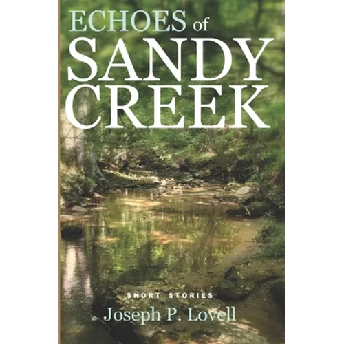 Echoes of Sandy Creek: Short Stories