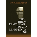 The Birds In My Head Finally Learned to Sing