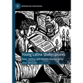 Young Latinx Shakespeares: Race, Justice, and Literary Appropriation