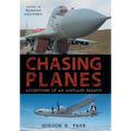 Chasing Planes: Adventures of an Airplane Fanatic
