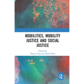 Mobilities, Mobility Justice and Social Justice
