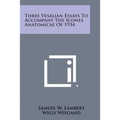 Three Vesalian Essays to Accompany the Icones Anatomicae of 1934