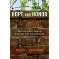 Hope and Honor: Jewish Resistance During the Holocaust