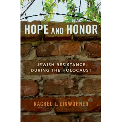Hope and Honor: Jewish Resistance During the Holocaust